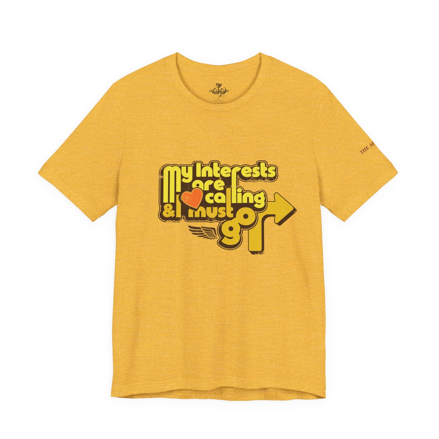 My Interests are Calling & I Must Go - Adult Unisex Jersey Short Sleeve Tee
