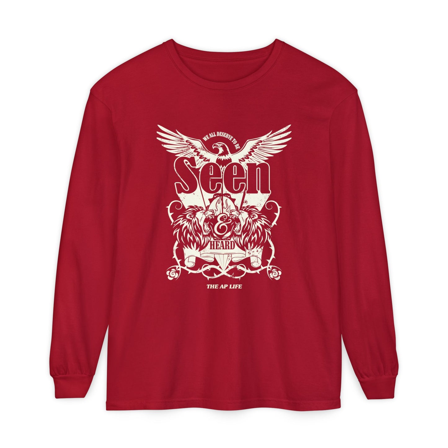 We All Deserve to be Seen & Heard - Adult Unisex Garment-dyed Long Sleeve T-Shirt