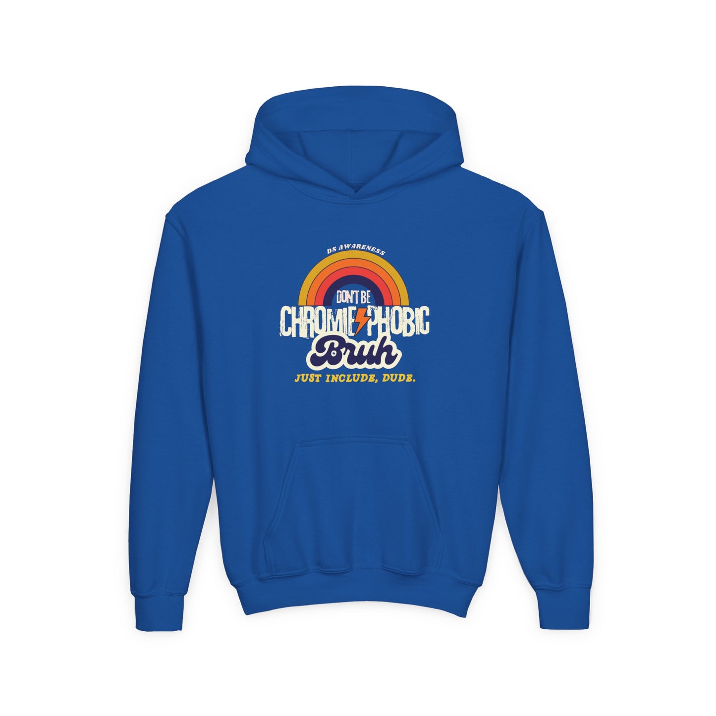 Don't Be Chromie-Phobic, Bruh. Just Include, Dude DS Awareness - Youth Unisex Hoodie