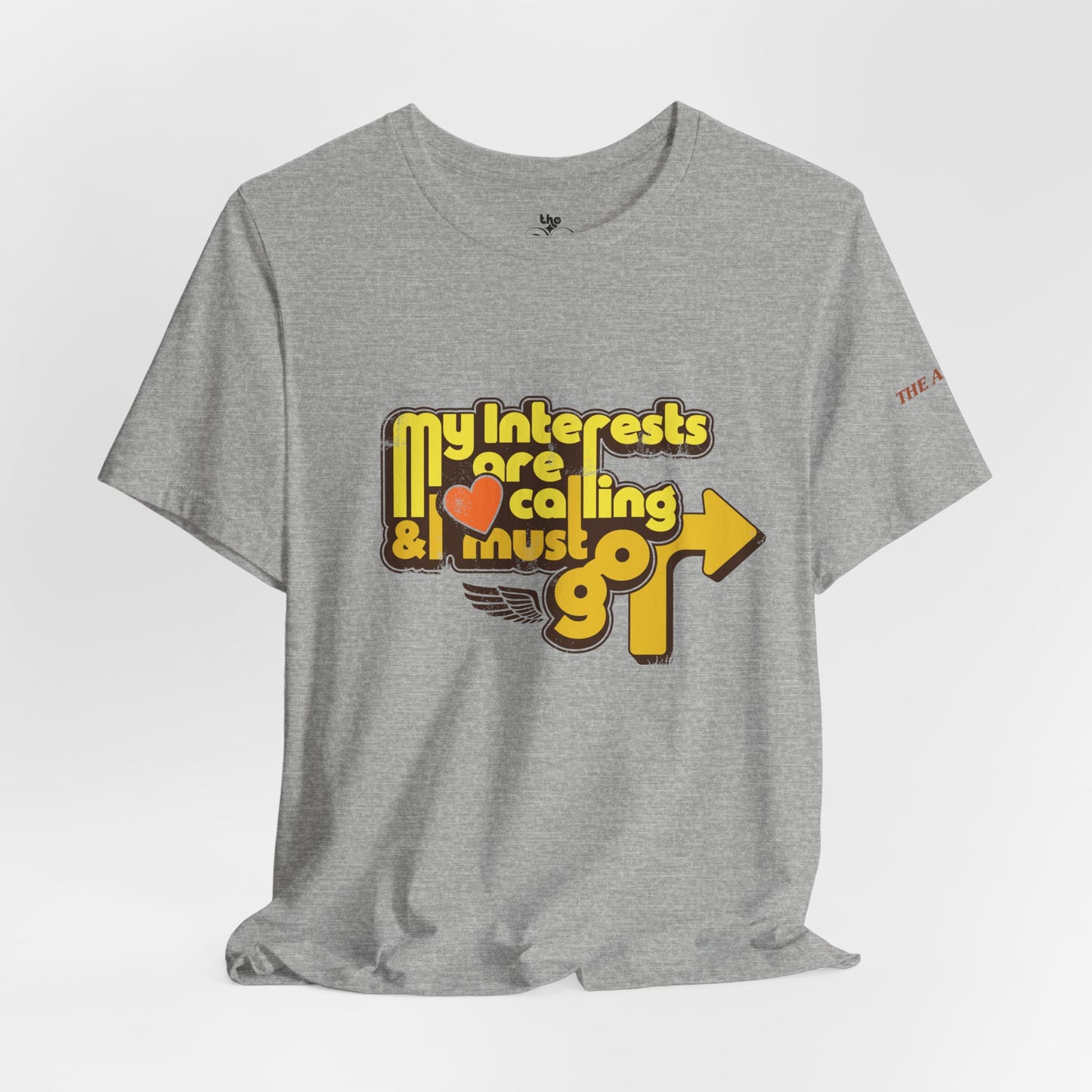 My Interests are Calling & I Must Go - Adult Unisex Jersey Short Sleeve Tee