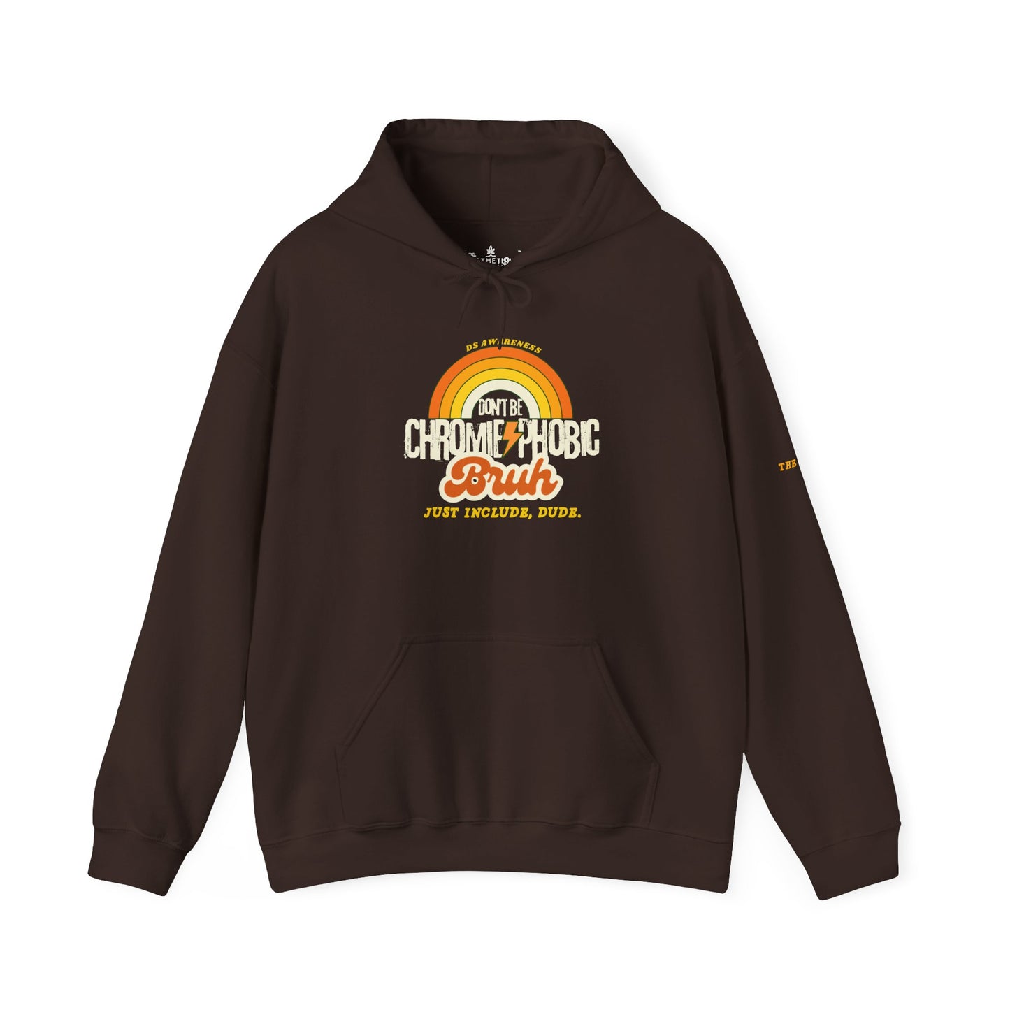 Don't Be Chromie-Phobic, Bruh (Just Include, Dude) DS Awareness - Adult Unisex Hoodie