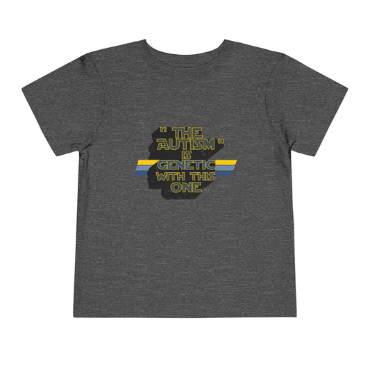 "The Autism" is Genetic with This One - Toddler Unisex Tee