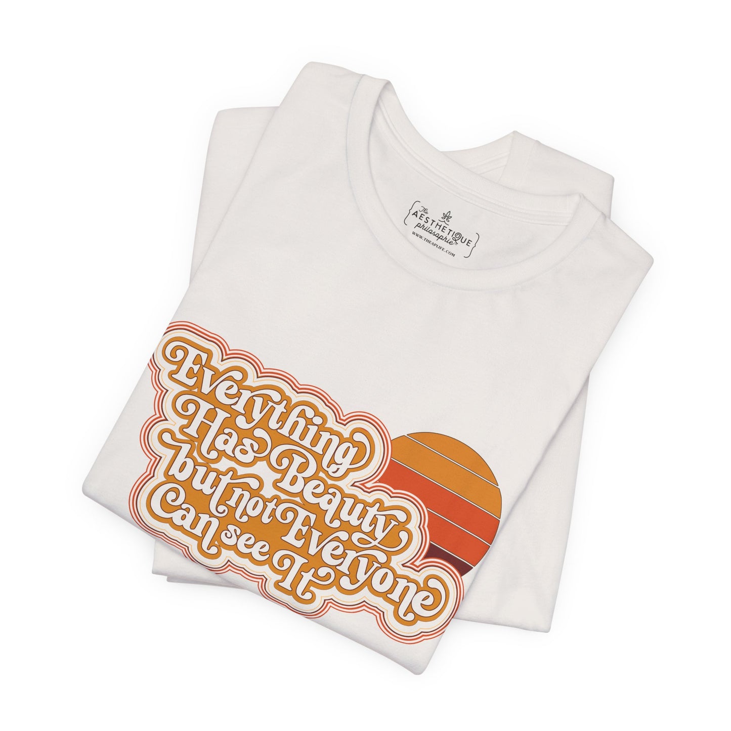 Everything has Beauty, but not Everyone can see it - Confucius - Adult Unisex Jersey Tee