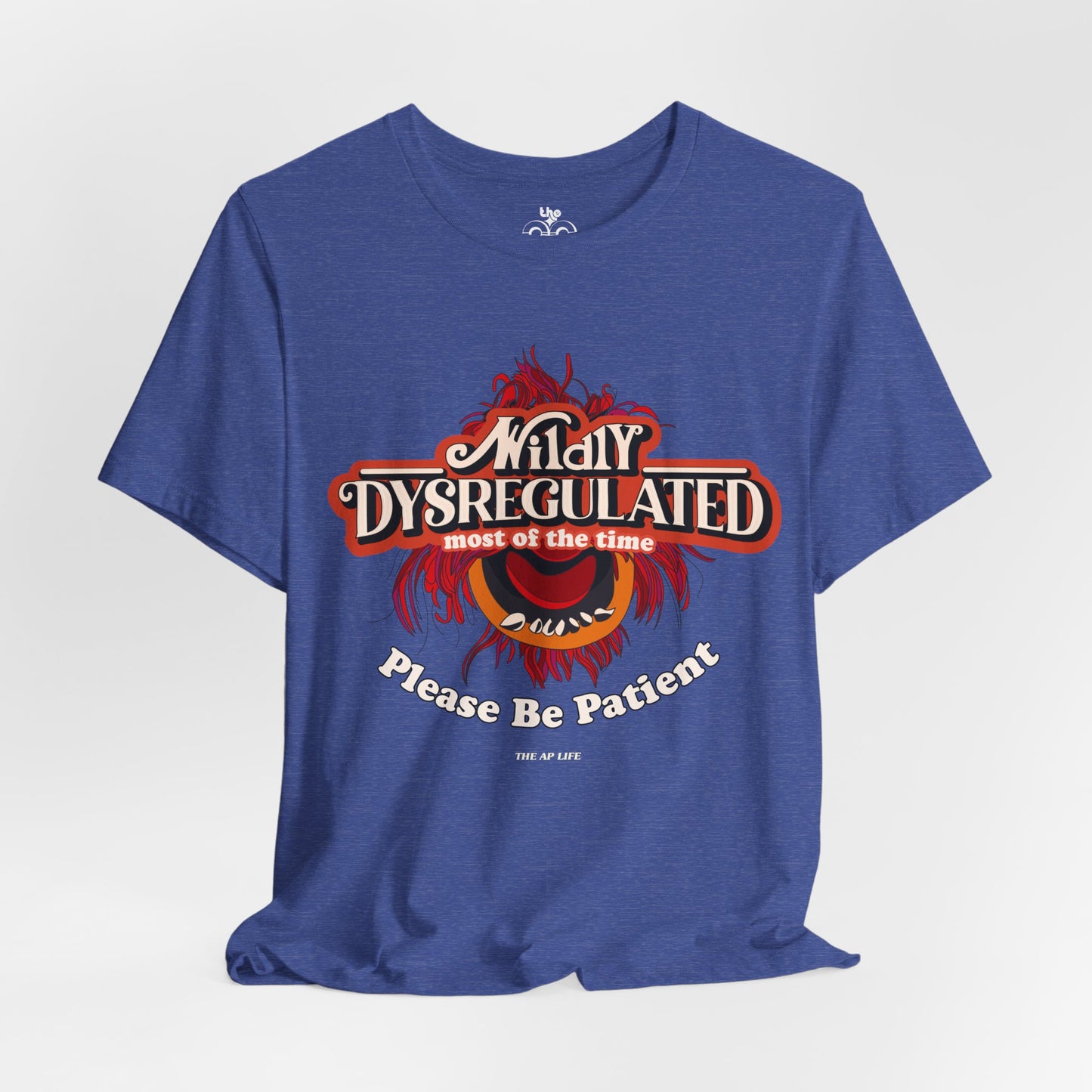 Wildly Dysregulated Most Of The Time - Please Be Patient Adult Unisex Jersey Short Sleeve Tee
