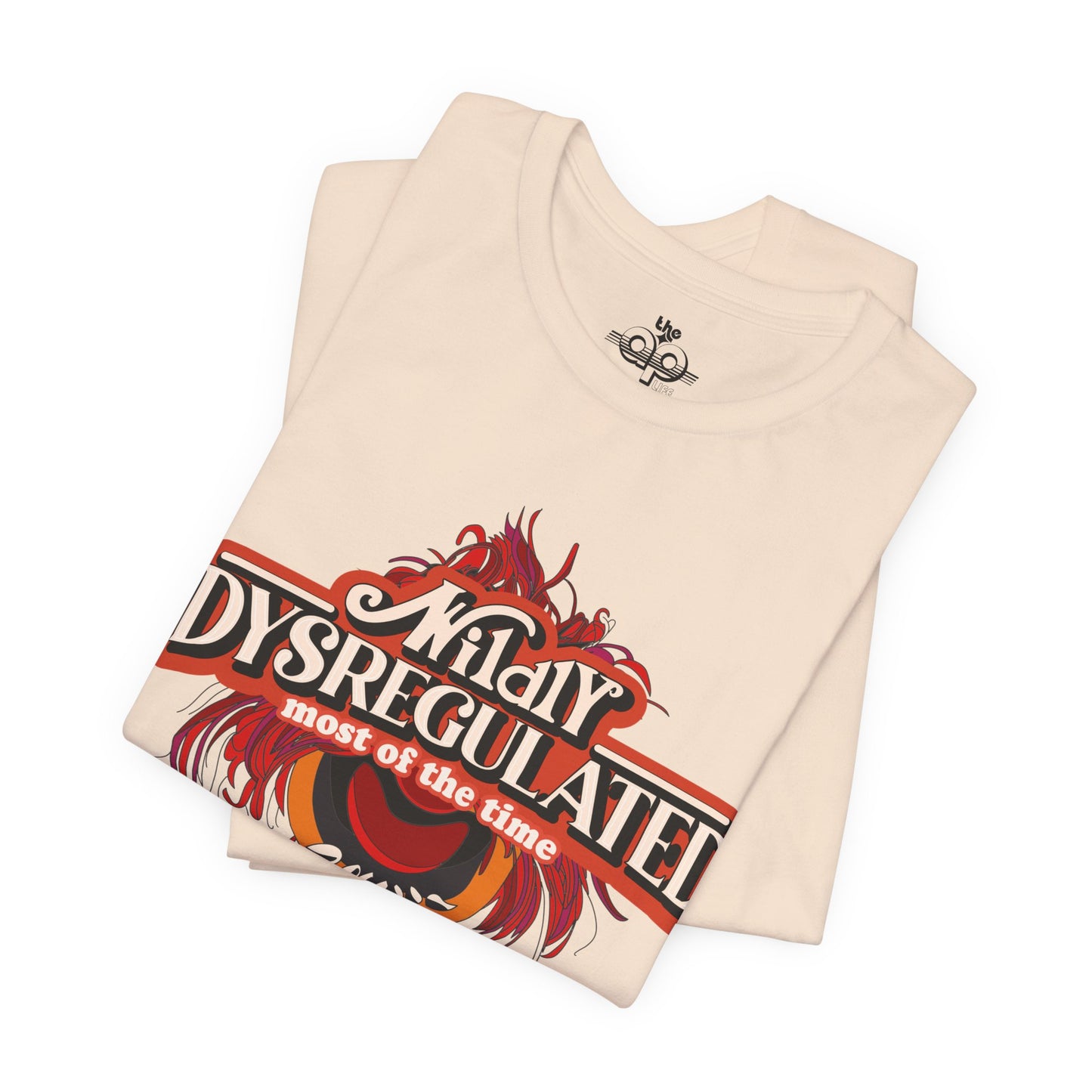 Wildly Dysregulated Most Of The Time - Please Be Patient Adult Unisex Jersey Short Sleeve Tee