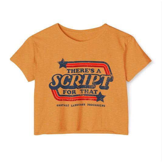 There's  A Script For That - Gestalt Language Processing - Women's Crop Top