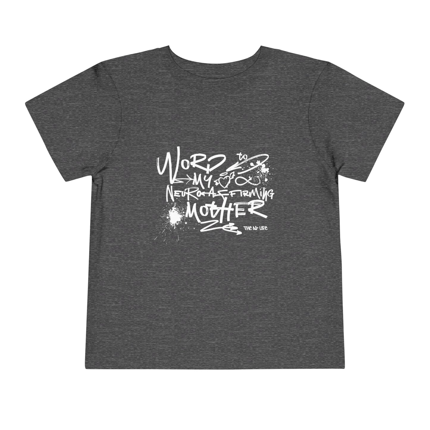 Word to My Neuro-Affirming Mother - Toddler Unisex Short Sleeve Tee