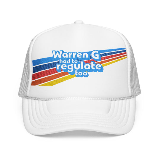 Warren G Had to Regulate Too - Embroidered - Adult Unisex Trucker Hat