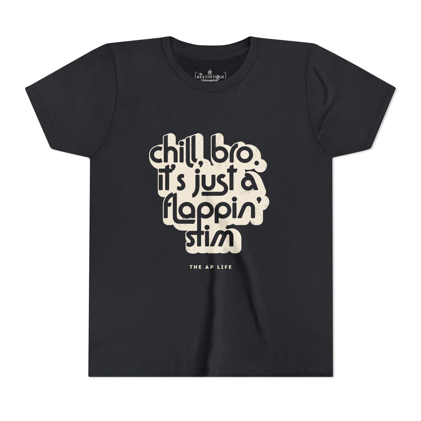 Chill, Bro. It's Just a Flappin' Stim - Youth Unisex Tee