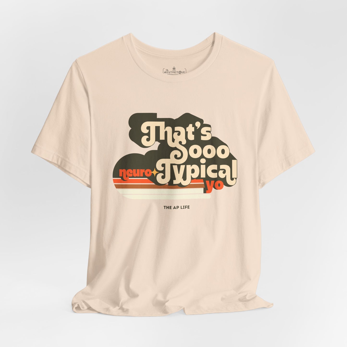 That's Sooo Neuro-Typical Yo - Adult Unisex Jersey Tee