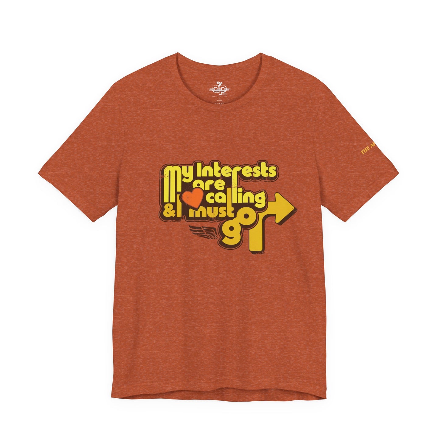 My Interests are Calling & I Must Go - Adult Unisex Jersey Short Sleeve Tee