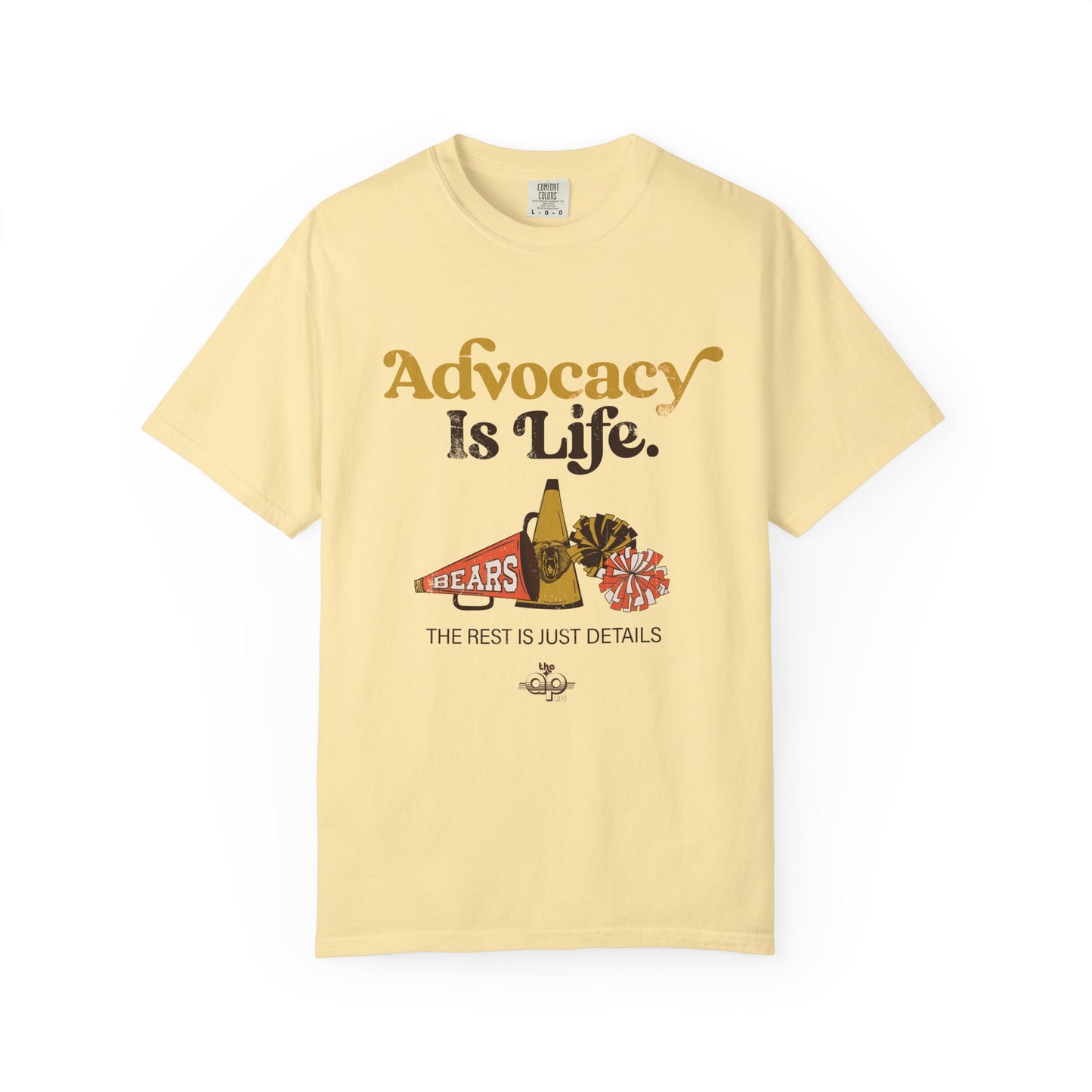 Advocacy is Life  - The Rest is Just Details - Adult Unisex Garment-Dyed T-shirt