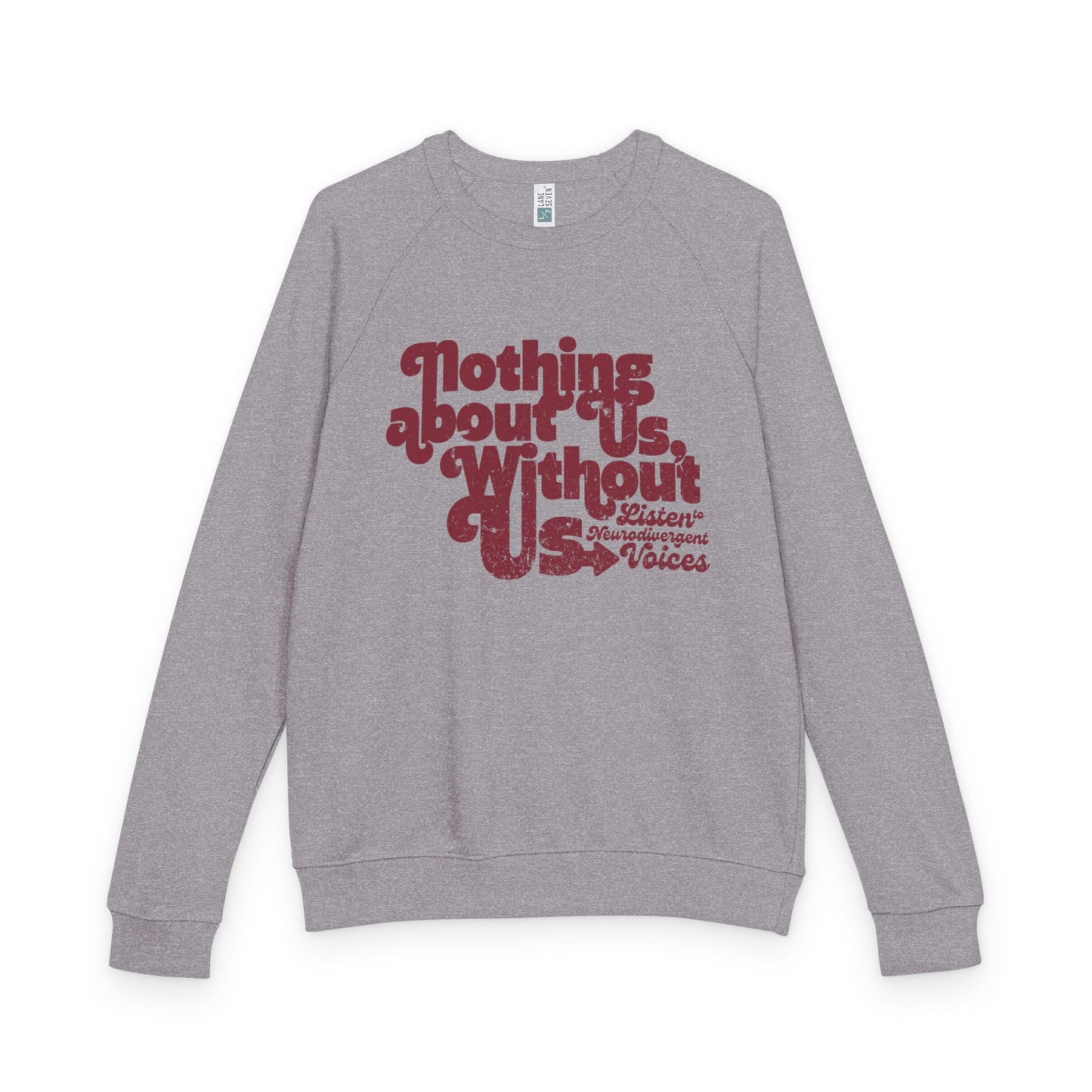 Nothing About Us, Without Us (Listen to Neurodivergent Voices) - Unisex French Terry Raglan Crewneck