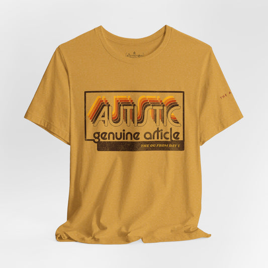 Autistic - Genuine Article - The OG Since Day 1 - Adult Unisex Jersey Tee