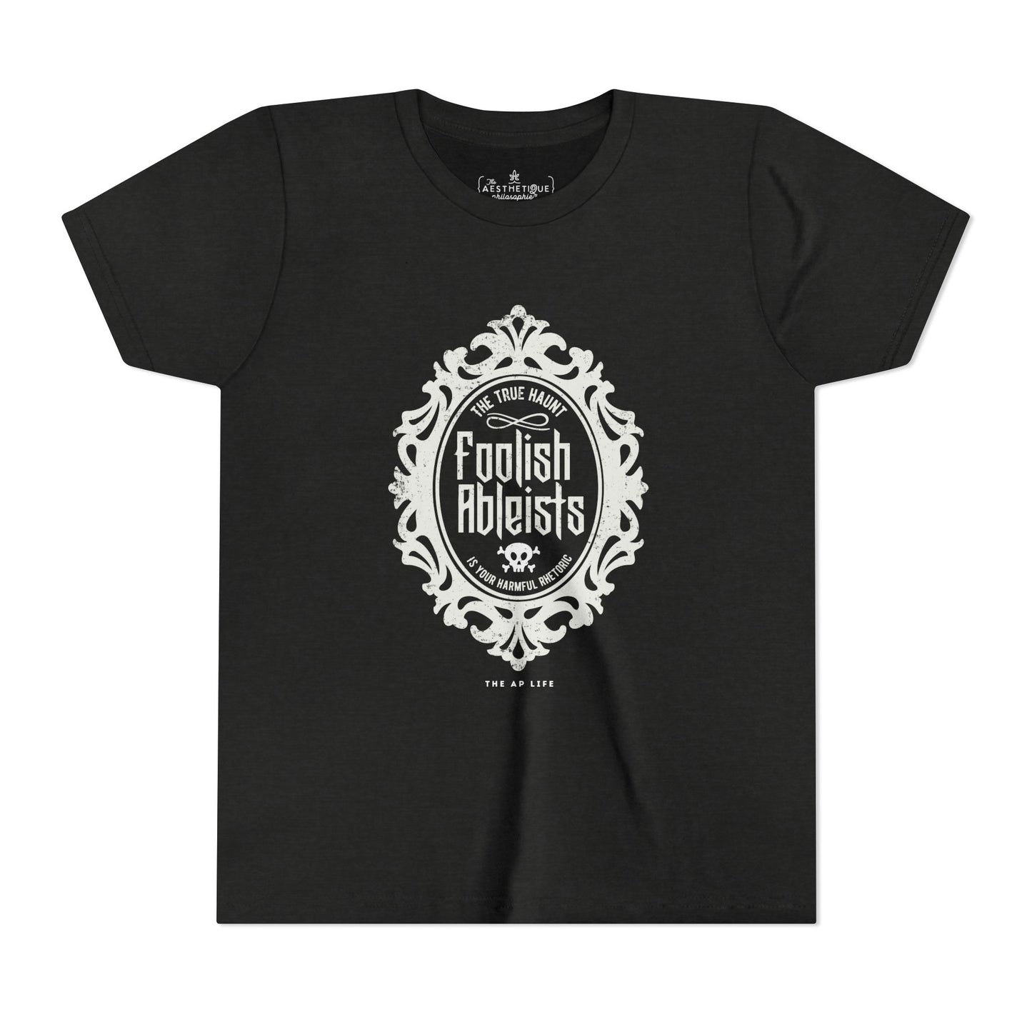 Foolish Ableists - The True Haunt is Your Harmful Rhetoric - Youth Unisex Tee