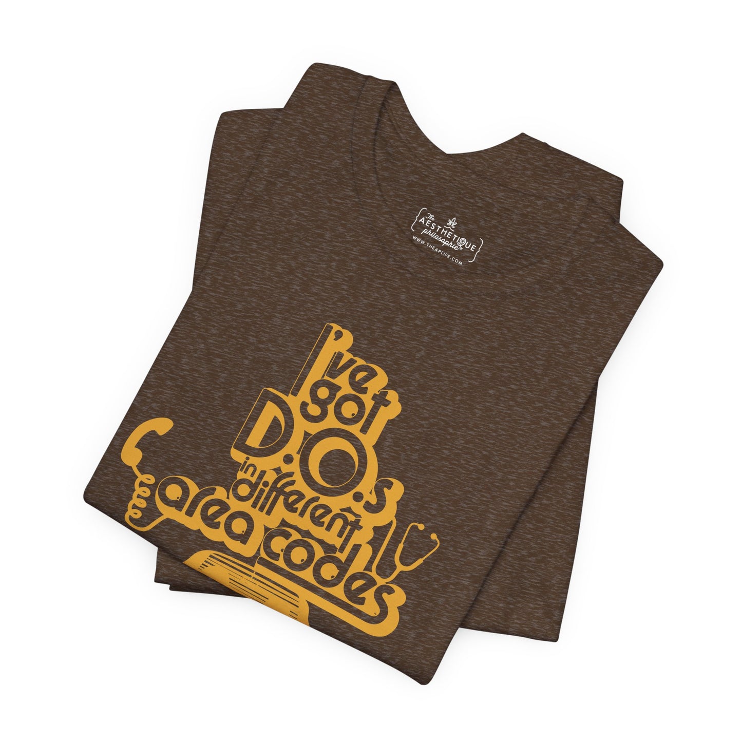 I've Got D.O.s in Different Area Codes - Medical Mom - Adult Unisex Jersey Tee