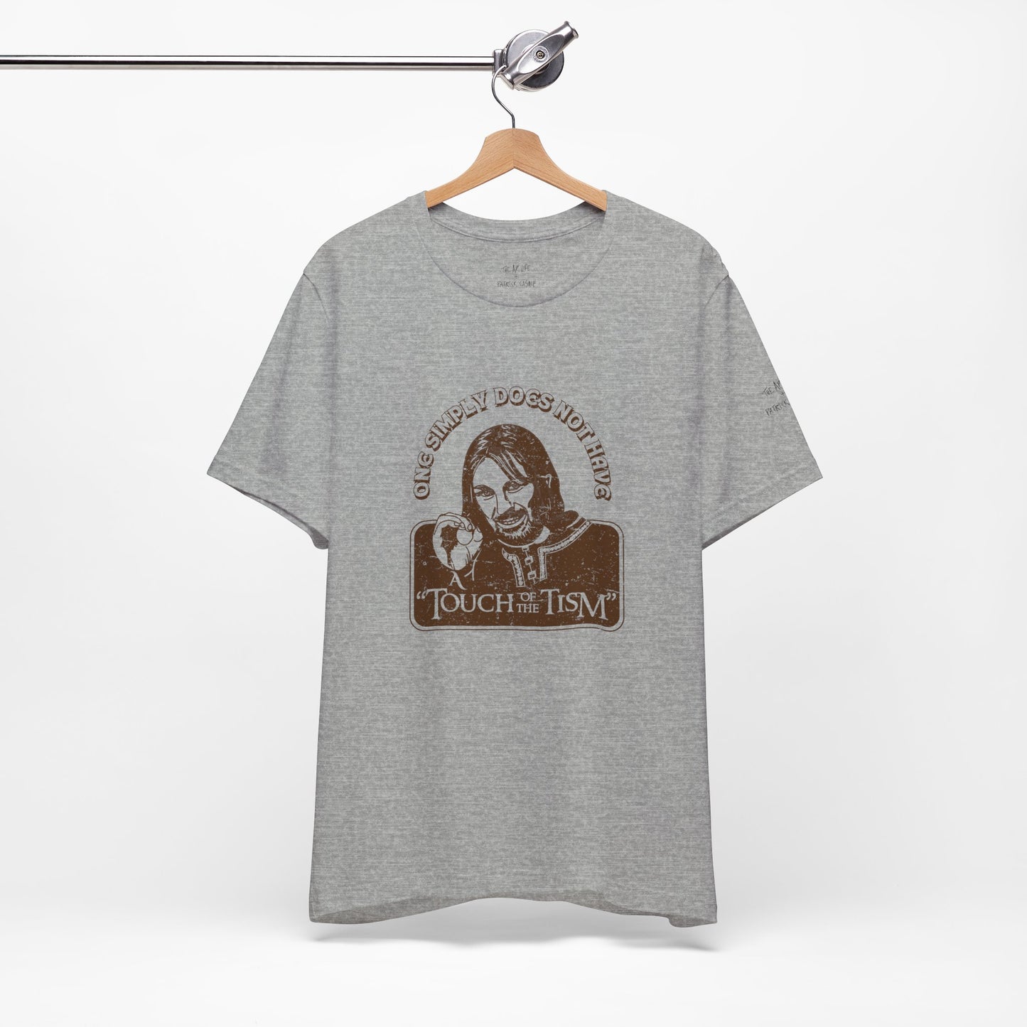 One Simply Does Not Have - "A Touch of the Tism" - LOTR - Adult Unisex Jersey Tee
