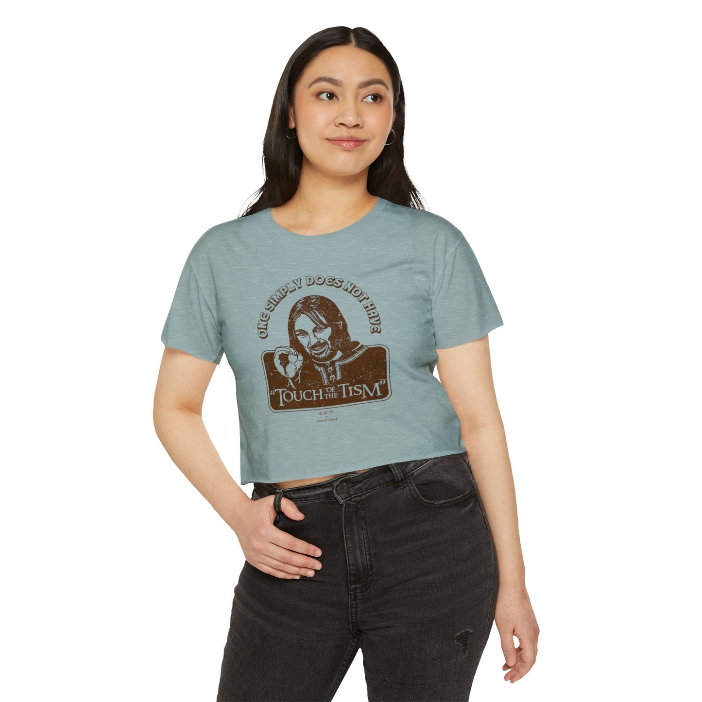 One Simply Does Not Have "A Touch of the Tism" - LOTR - Women's Crop Top Tee