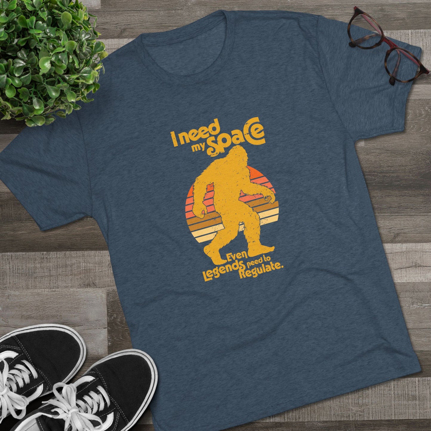 I Need My Space (Legends Need to Regulate Too) Bigfoot - Adult Unisex Triblend Tee