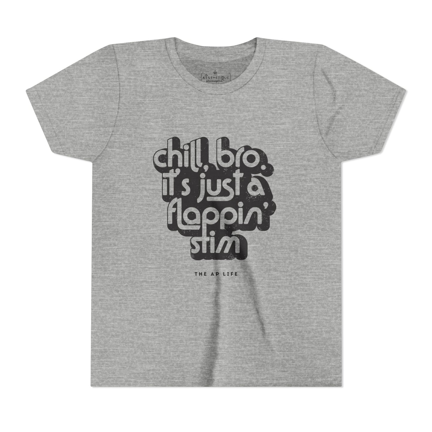 Chill, Bro. It's Just a Flappin' Stim - Youth Unisex Tee