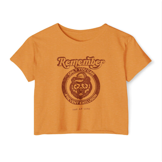 Remember, Only YOU Can Prevent Exclusion - Rizzly Bear Advocate - Women's Crop Top