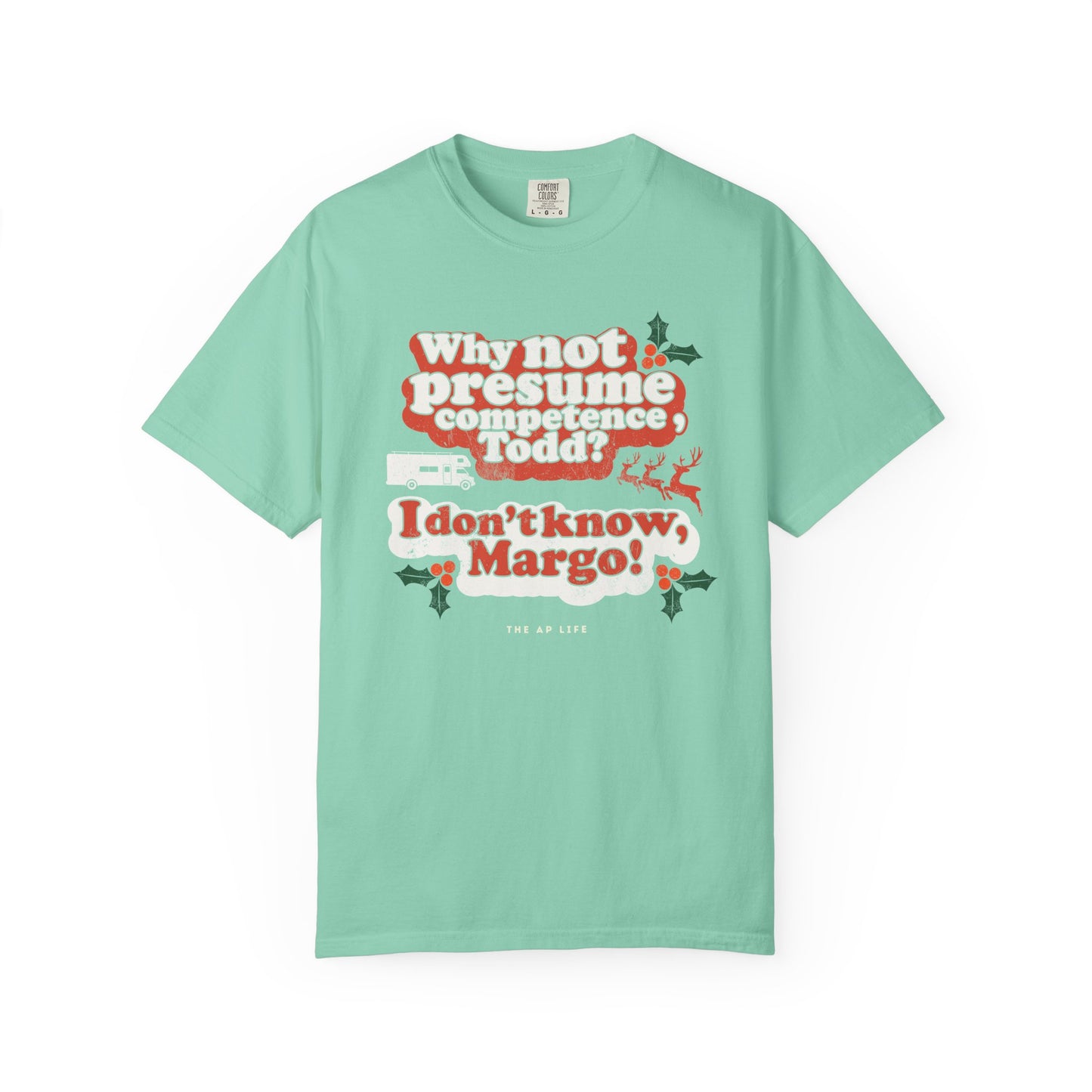 Why Not Presume Competence, Todd? I Don't Know Margo! Christmas - Adult Unisex Tee
