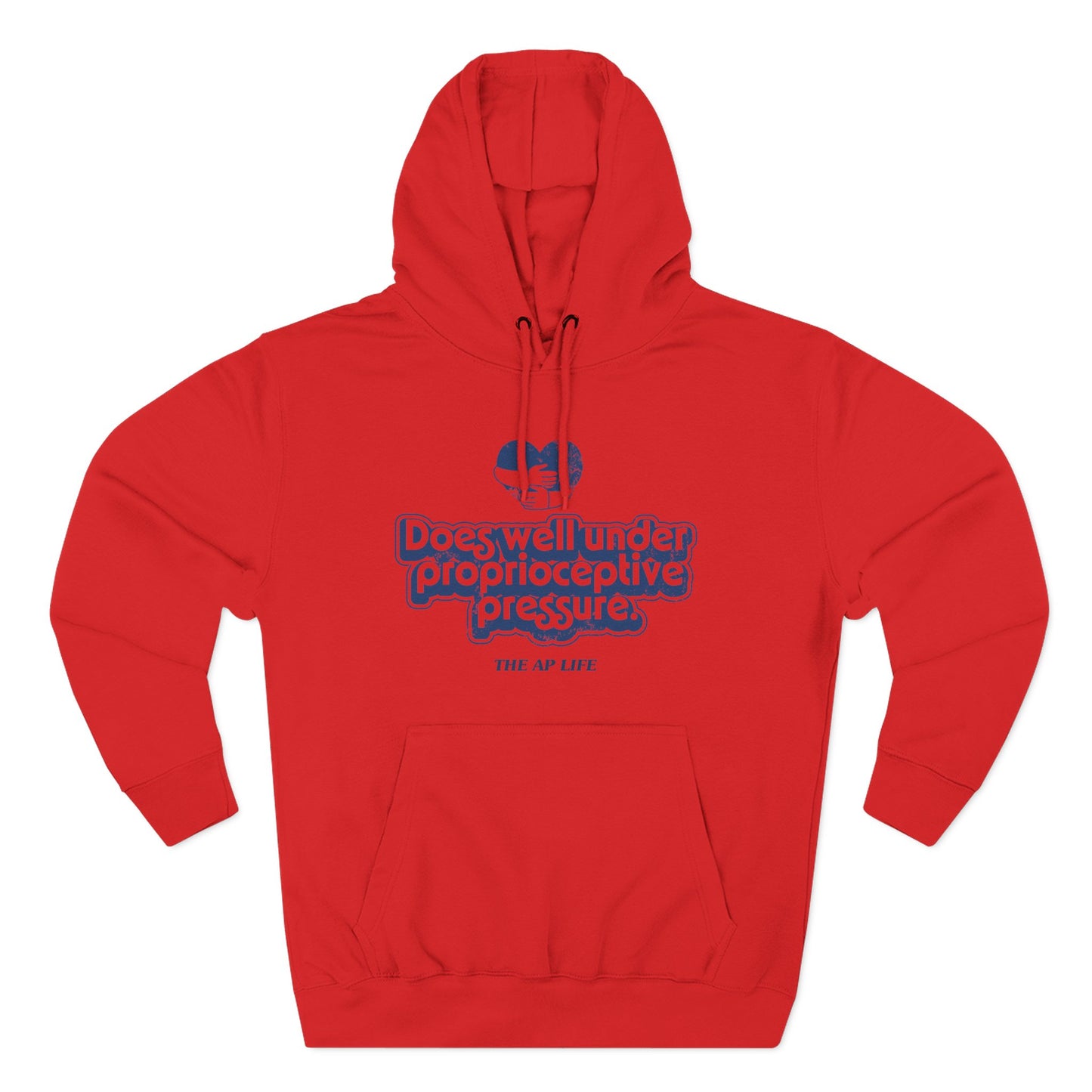 Does Well Under Proprioceptive Pressure - Sensory Input - Three-Panel Fleece Hoodie