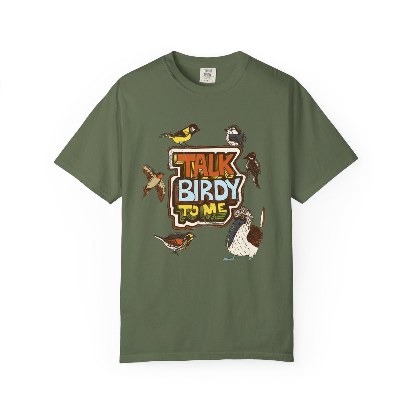 Talk Birdy to Me - Adult Unisex Garment-Dyed T-shirt