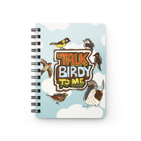 Talk Birdy to Me - Spiral Bound Journal