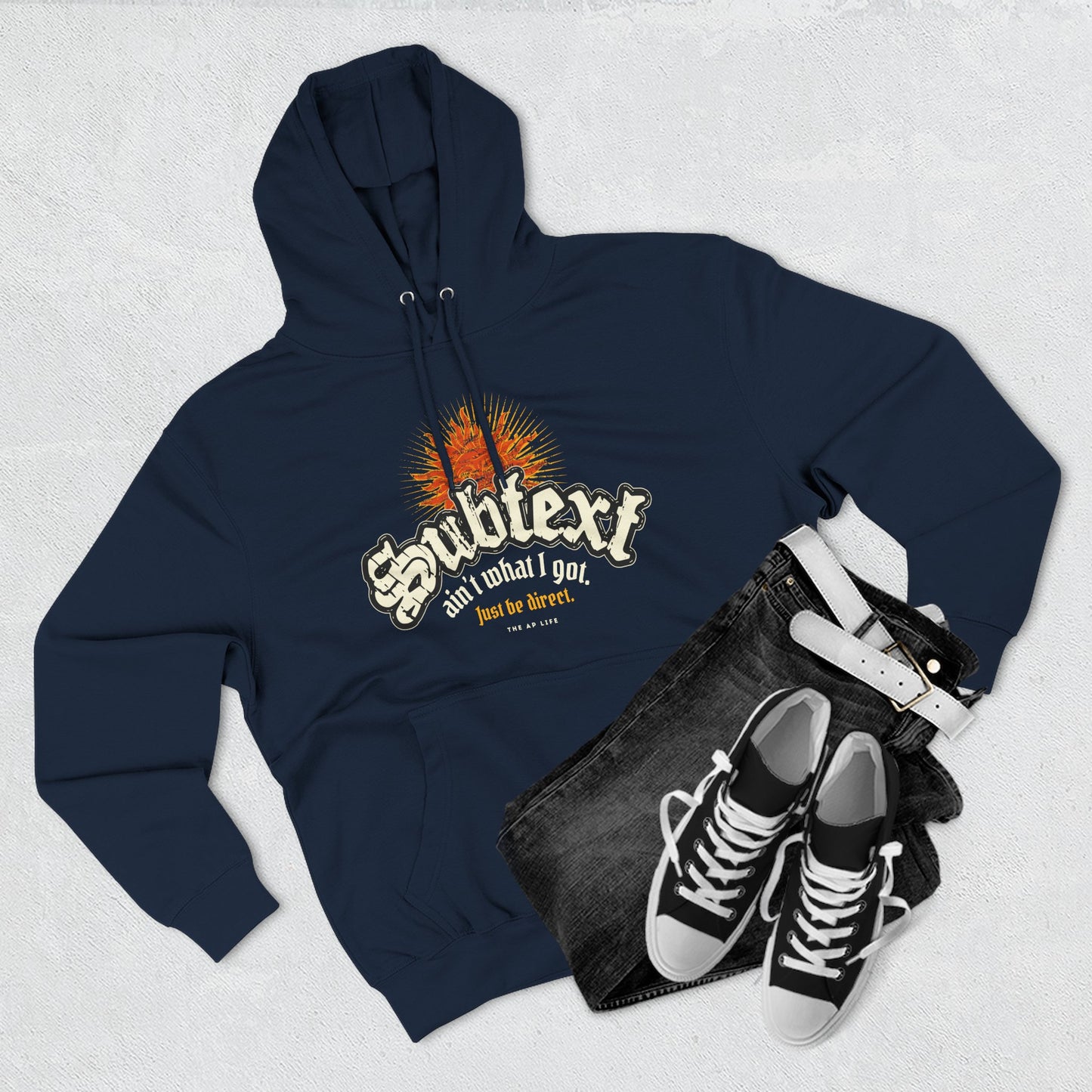 Subtext Ain't What I Got (Just Be Direct) - Adult Unisex Hoodie