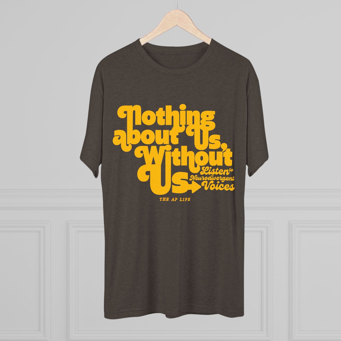 Nothing About Us, Without Us (Listen to Neurodivergent Voices) - Adult Unisex Triblend Tee