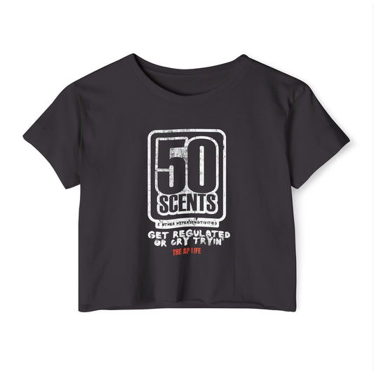 50 Scents & Other Hypersensitivities - Get Regulated or Cry Tryin' - Women's Crop Top Tee