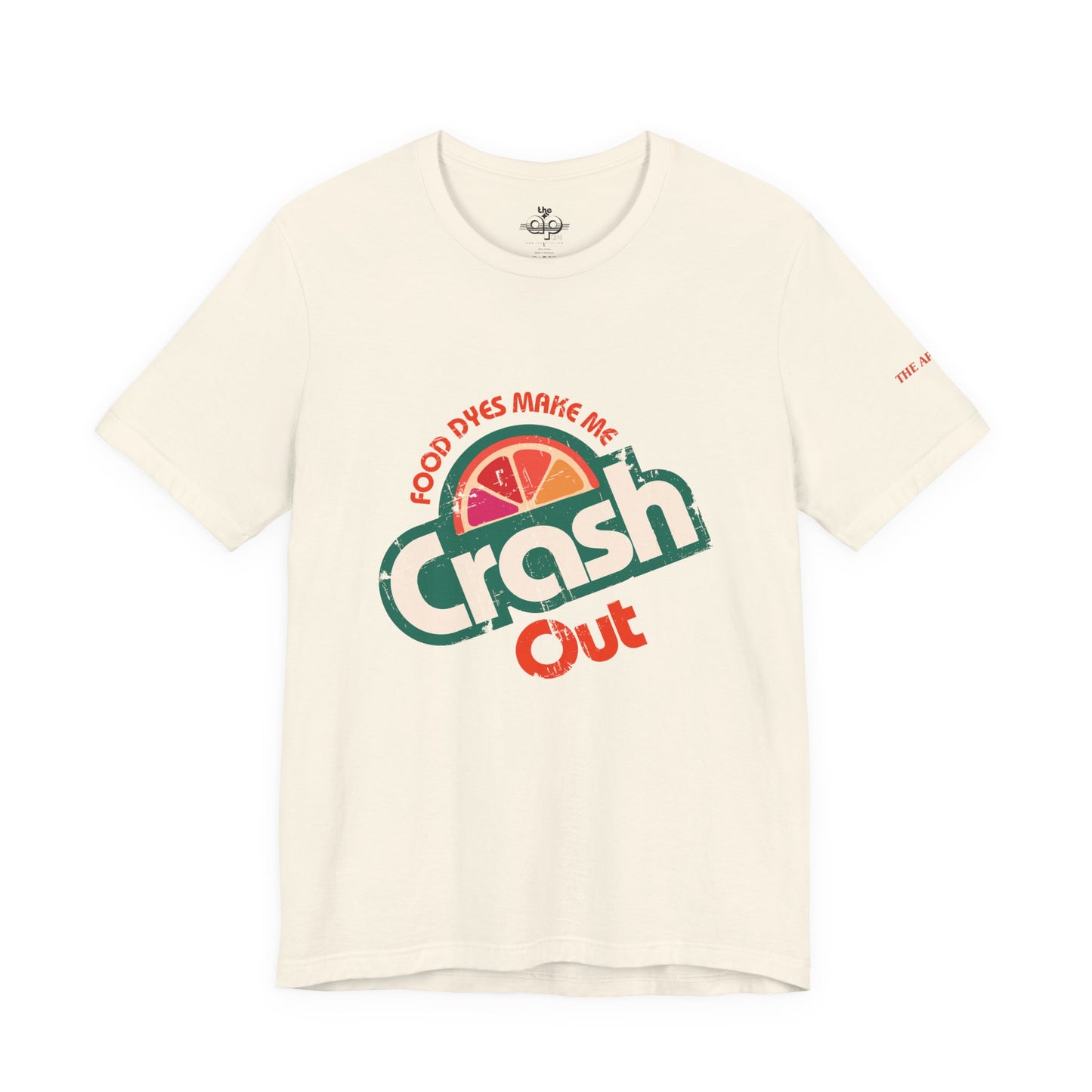 Food Dyes Make Me Crash Out - Adult Unisex Jersey Short Sleeve Tee