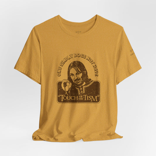 One Simply Does Not Have - "A Touch of the Tism" - LOTR - Adult Unisex Jersey Tee