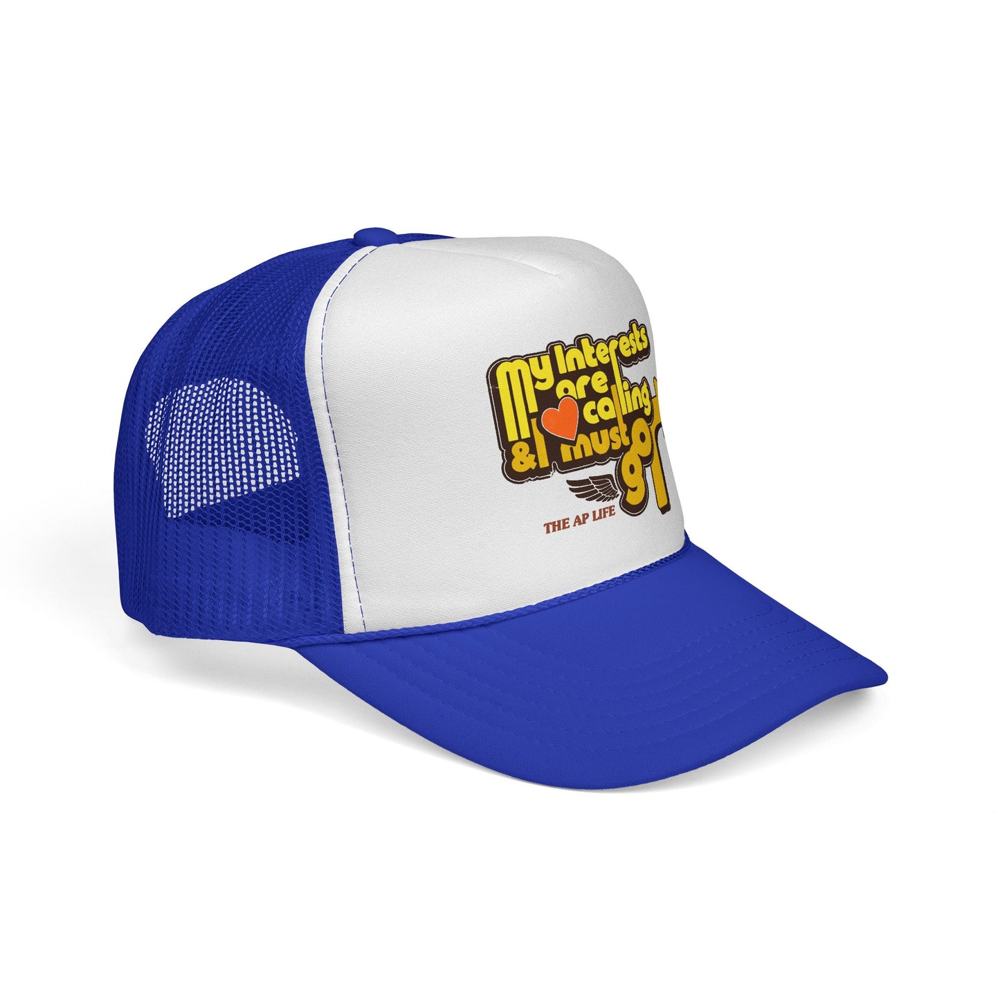 My Interests Are Calling & I Must Go - Adult Unisex Trucker Cap