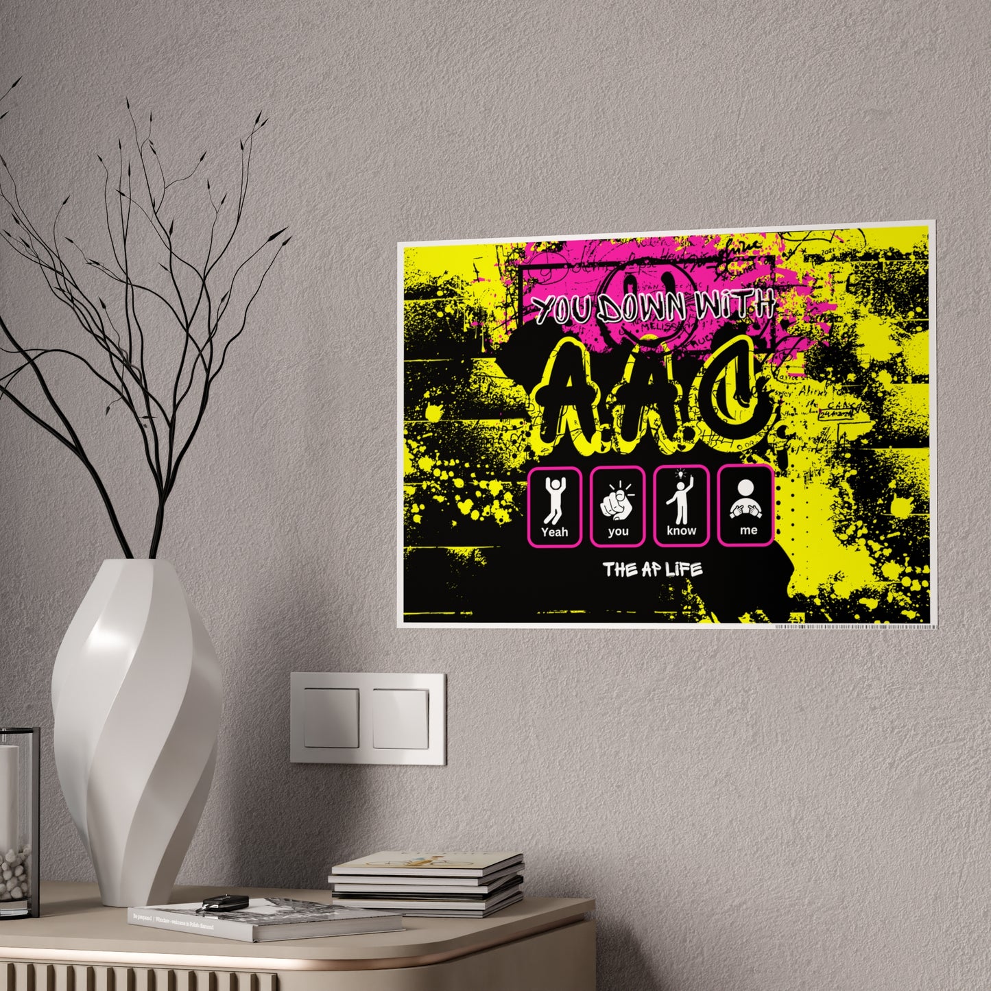 You Down With AAC (Yeah You Know Me) - Gloss Poster