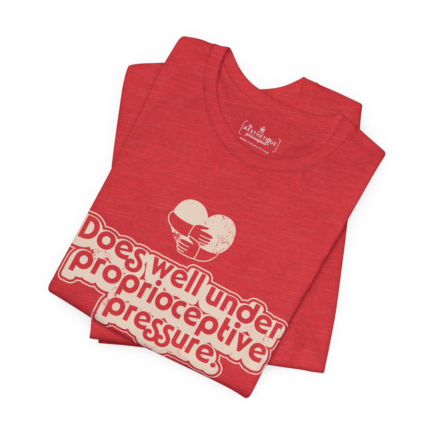 Does Well Under Proprioceptive Pressure - Sensory Input - Adult Unisex Jersey Short Sleeve Tee