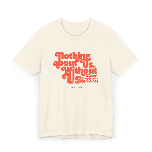 Nothing About Us Without Us - Listen to Neurodivergent Voices - Unisex Jersey T-Shirt