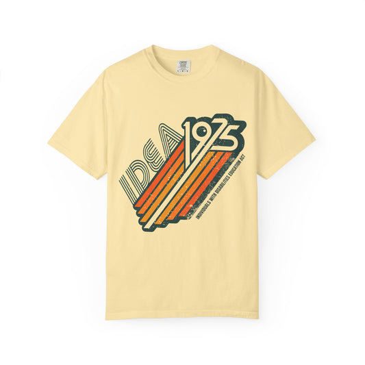 IDEA - 1975 - Individuals with Disabilities Education Act - Unisex Garment-Dyed T-shirt