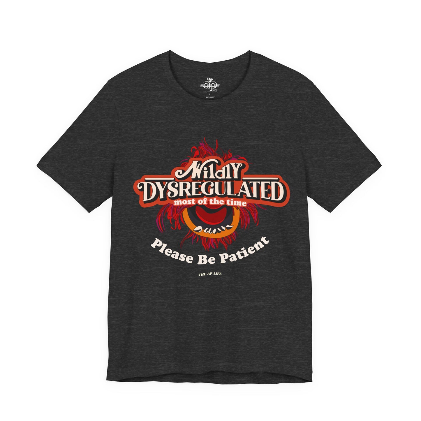 Wildly Dysregulated Most Of The Time - Please Be Patient Adult Unisex Jersey Short Sleeve Tee