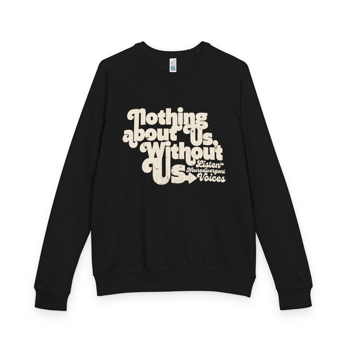 Nothing About Us, Without Us (Listen to Neurodivergent Voices) - Unisex French Terry Raglan Crewneck