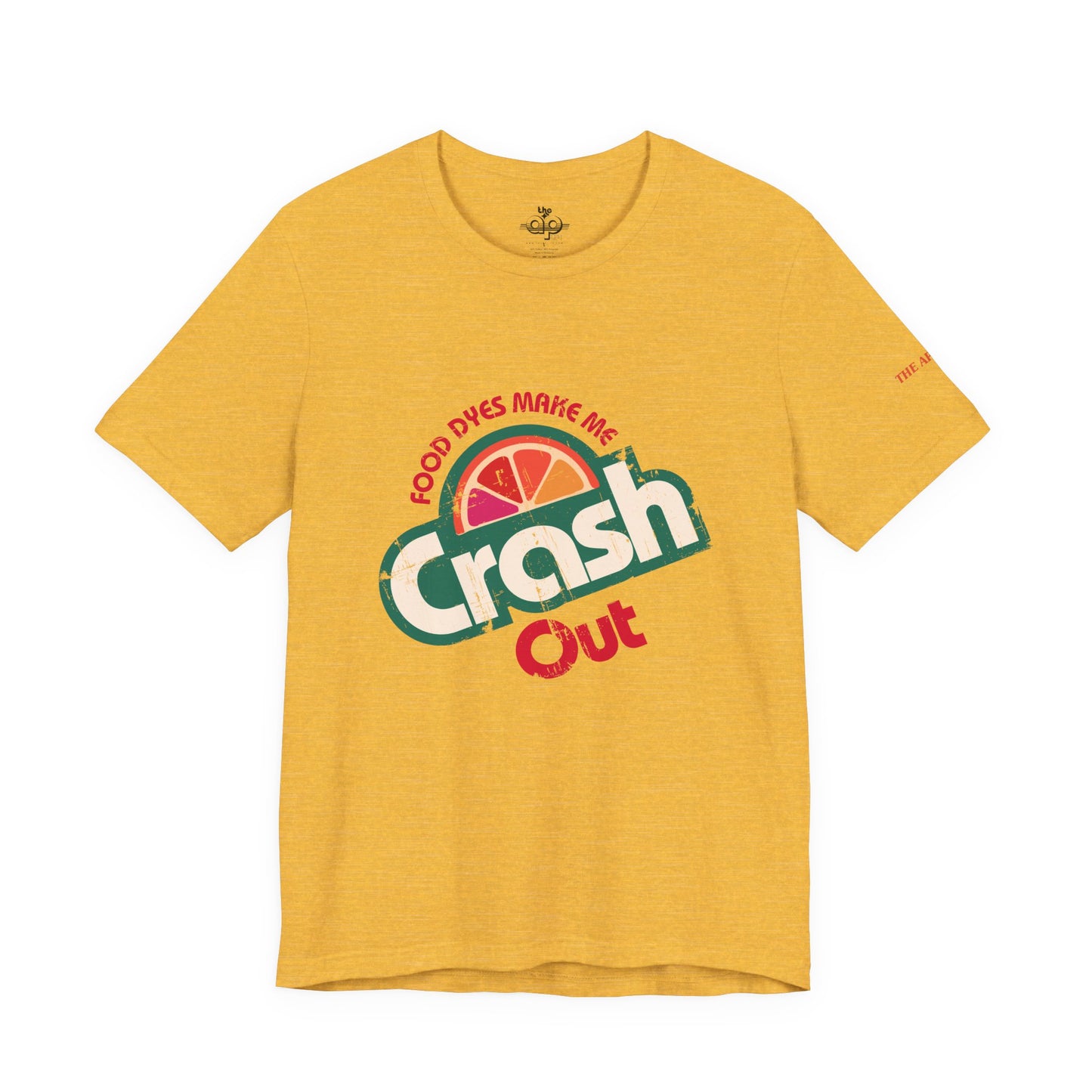 Food Dyes Make Me Crash Out - Adult Unisex Jersey Short Sleeve Tee