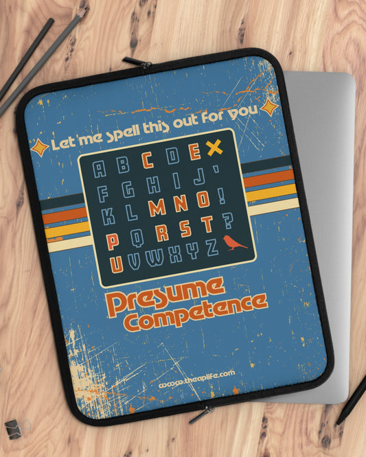 Presume Competence - Spellers/Letterboard - Laptop/Tablet Sleeve