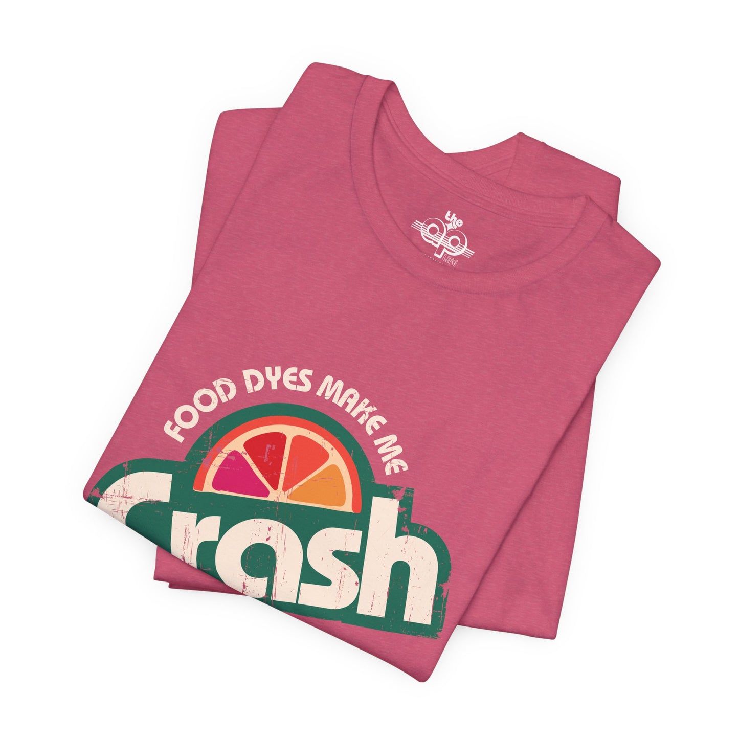 Food Dyes Make Me Crash Out - Adult Unisex Jersey Short Sleeve Tee