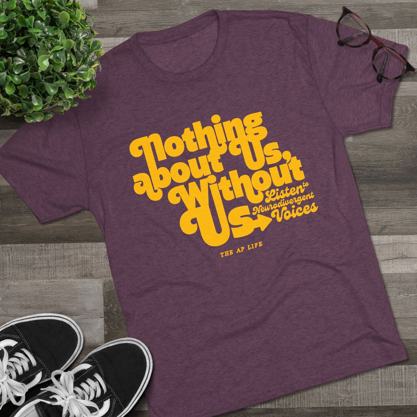 Nothing About Us, Without Us (Listen to Neurodivergent Voices) - Adult Unisex Triblend Tee