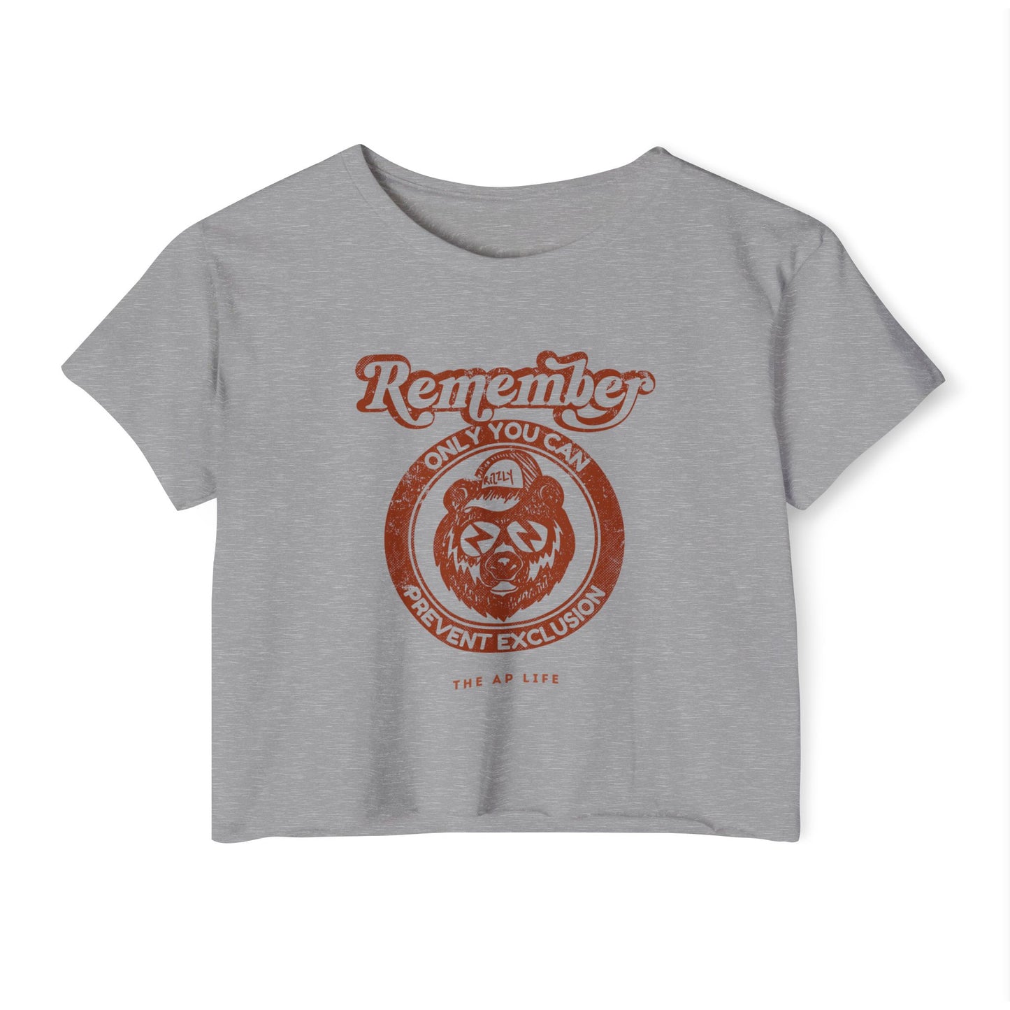 Remember, Only YOU Can Prevent Exclusion - Rizzly Bear Advocate - Women's Crop Top