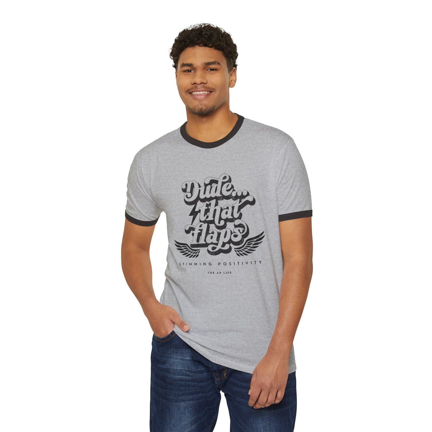 Dude ... That Flaps - Stimming Positivity - Adult  Unisex Ringer Tee