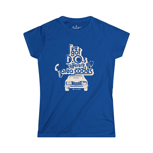 I've Got D.O.s in Different Area Codes - Medical Mom - Women's Slightly-Fitted Tee