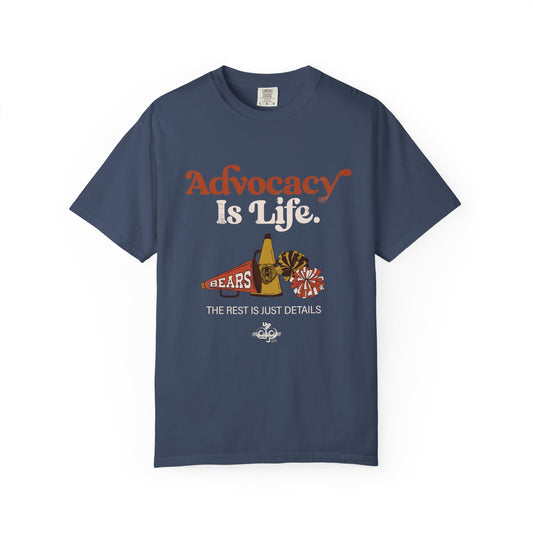 Advocacy is Life  - The Rest is Just Details - Adult Unisex Garment-Dyed T-shirt