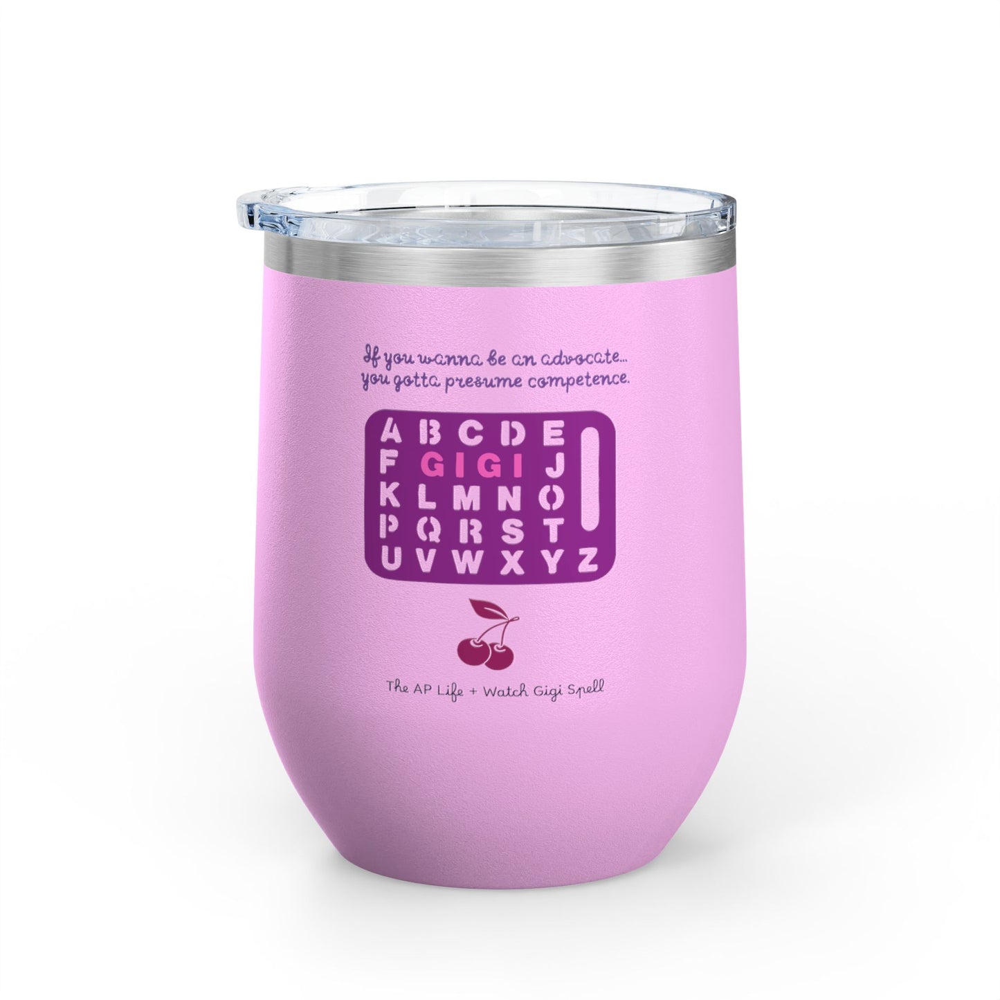 Yo, I'll Spell You What I Want (What I Really, Really Want) - Fundraiser 12oz Tumbler for Watch Gigi Spell